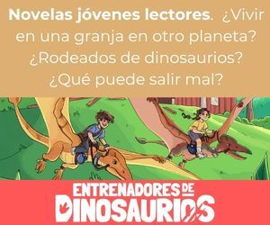 Novelas niños 7 a 8 años Entrenadores de dinosaurios, colonos de un nuevo mundo