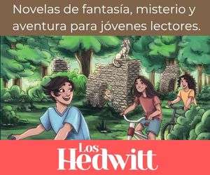 Novelas niños 9 a 12 años Los Hedwitt, Trilogía de los magiae