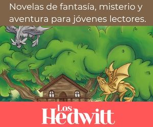 Novelas niños 9 a 12 años Los Hedwitt, Trilogía de los magiae
